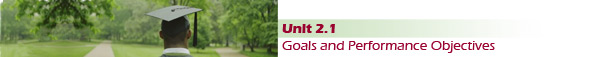 Unit 2.1 Goals and Performance Objectives