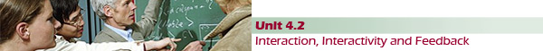 Unit 4.2 Interaction, Interactivity and Feedback 